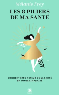 Les 8 piliers de ma santé