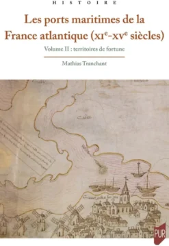 Les ports maritimes de la France atlantique (XIe-XVe siècles) 2