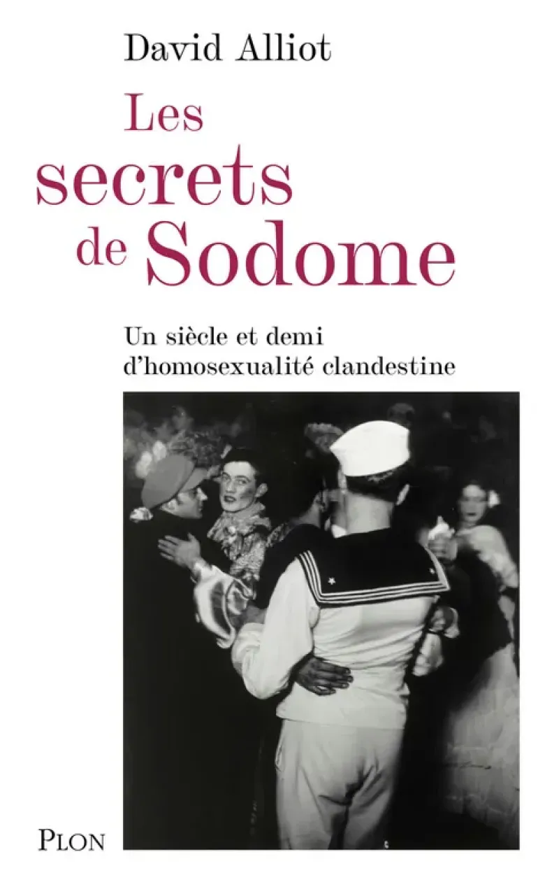Les secrets de Sodome - Un siècle et demi d'homosexualité clandestine