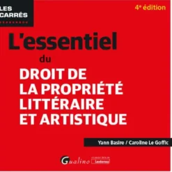 L'essentiel du droit de la propriété littéraire et artistique