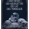Les squelettes du lac des tombeaux