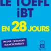 Le TOEFL iBT en 28 jours