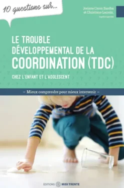 Le trouble développemental de la coordination (TDC) chez l'enfant et l'adolescent