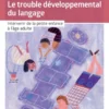 Le trouble développemental du langage