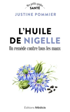 L'Huile de nigelle - Un remède contre tous les maux