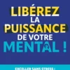 Libérez la puissance de votre mental !
