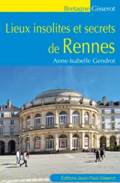 Lieux insolites et secrets de Rennes