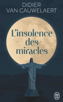 L'insolence des miracles