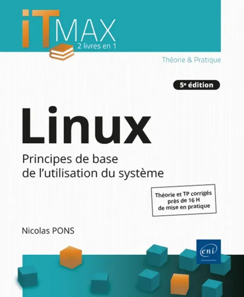 Linux - Cours et exercices corrigés - Principes de base de l'utilisation du système (5e édition)