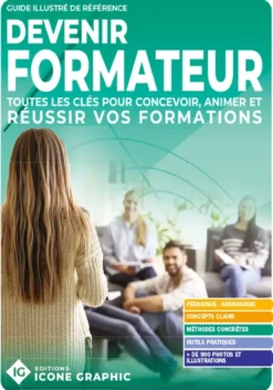 Livre Devenir formateur - Toutes les clés pour concevoir, animer et réussir vos formations