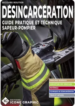 Livre "Désincarcération - Guide pratique et technique sapeur-pompier"