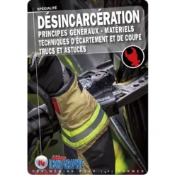 Livre "Désincarcération - Principes généraux - Matériels - Techniques d'écartement et de coupe"