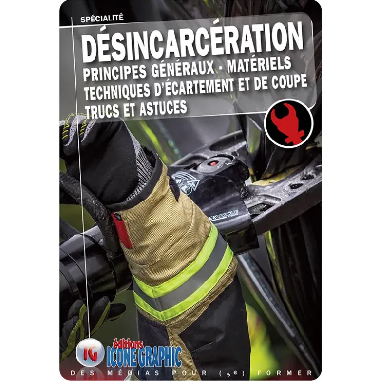 Livre "Désincarcération - Principes généraux - Matériels - Techniques d'écartement et de coupe"