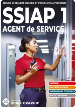 Livre SSIAP1 - Service de Sécurité Incendie et d'Assistance à Personnes - Agent de service