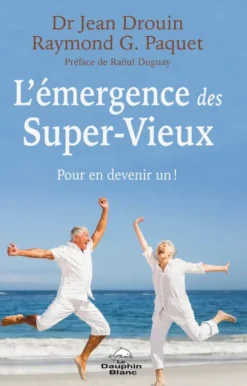 L'émergence des Super-Vieux - Pour en devenir un !