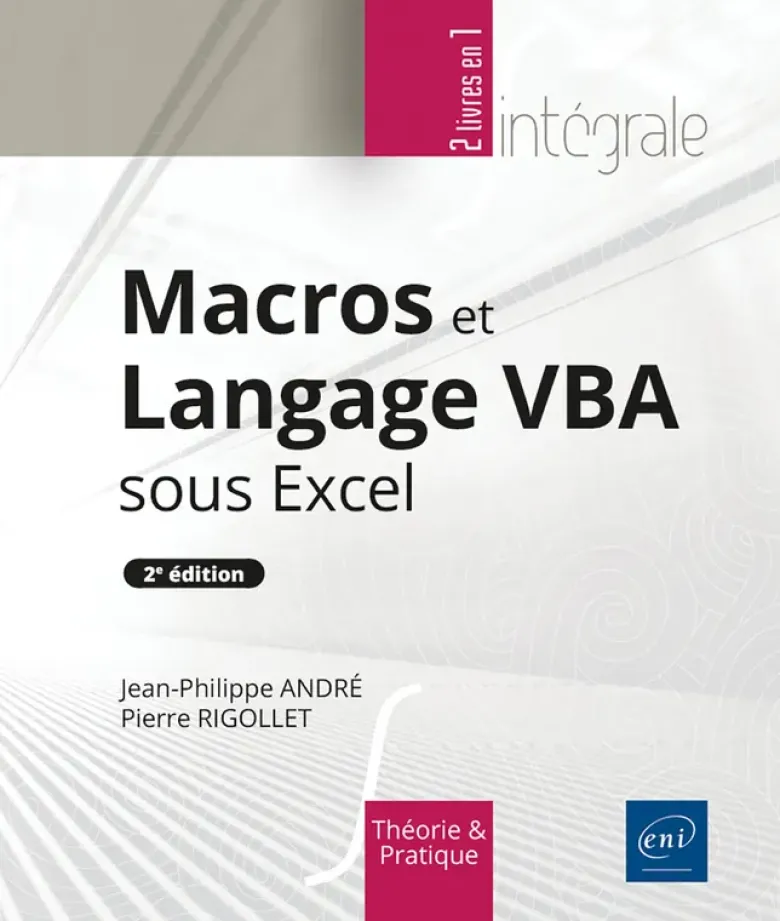 Macros et Langage VBA sous Excel (2e édition) - L’intégrale