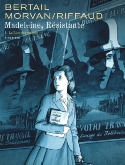 Madeleine, résistanteLa rose dégoupillée