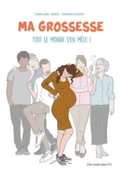 Ma Grossesse Tout Le Monde S'En Mêle Nouvelle Edition
