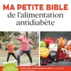 Ma petite bible de l'alimentation antidiabète