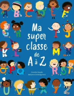 Ma super classe de A à Z - à partir de 5 ans
