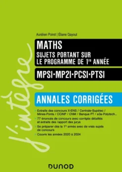 Maths sujets portant sur le programme de 1re année, Annales corrigées, MPSI-MP2I-PCSI-PTSI