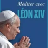 Méditer avec Léon XIV