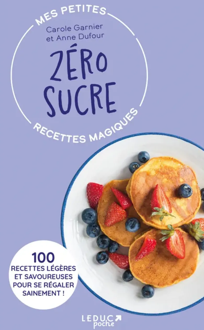 Mes petites recettes magiques zéro sucre