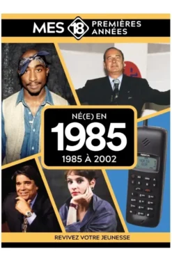 Mes 18 premières années - Né en 1985