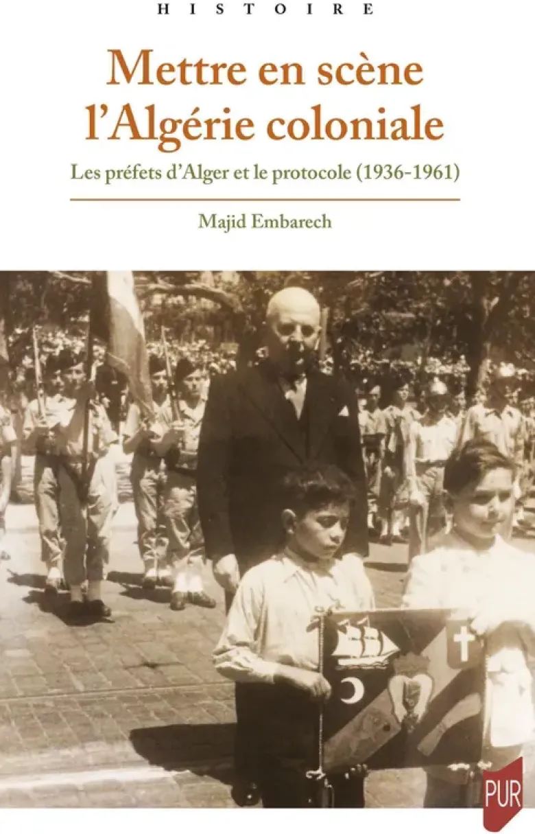 Mettre en scène l'Algérie coloniale