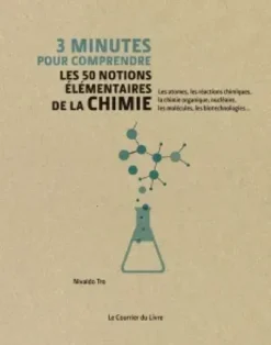 3 minutes pour comprendre les 50 notions élémentaires de la chimie