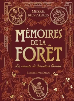 Mémoires de la forêt - Tome 2 - Les carnets de Cornélius Renard
