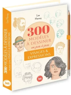 300 modèles à dessiner en pas à pas - Visages & expressions