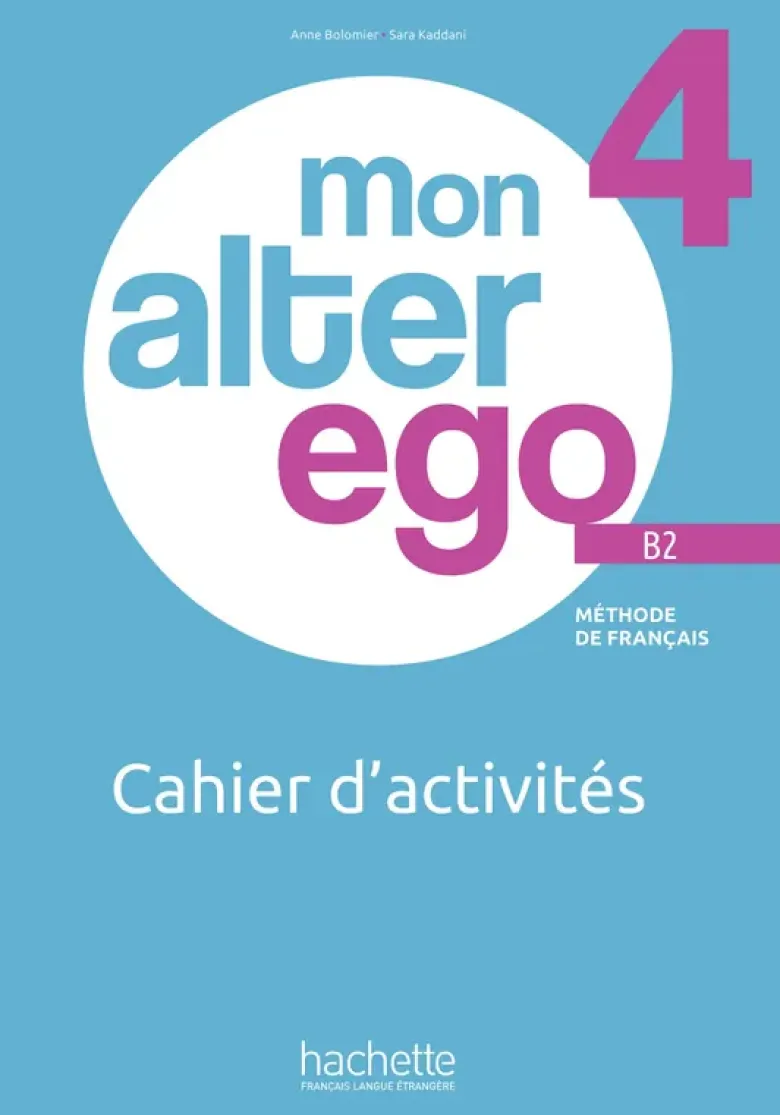 Mon alter ego 4 - Cahier d'activités (B2)