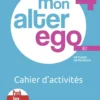 Mon alter ego 4 - Pack Cahier d'activités + version numérique (B2)