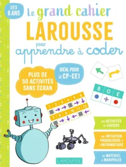 Mon Grand Cahier Larousse pour apprendre à coder dès le CP