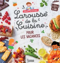 Mon premier Larousse de la cuisine des vacances