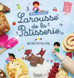 Mon premier Larousse de la pâtisserie