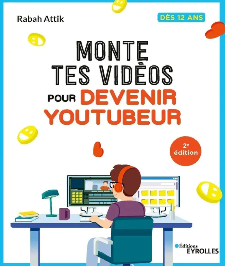 Monte tes vidéos pour devenir youtubeur