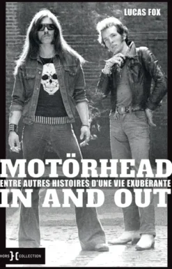 Motörhead in and out - Entre autres histoires d'une vie exubérante