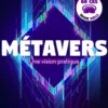 Métavers : Une vision pratique