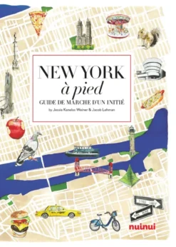 New York à pied - Comme vous ne l'avez jamais vue !