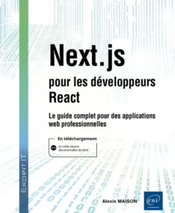 Next.js pour les développeurs React - Le guide complet pour des applications web professionnelles