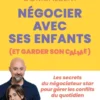 Négocier avec ses enfants (et garder son calme)