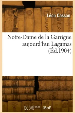 Notre-Dame de la Garrigue aujourd'hui Lagamas
