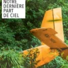Notre dernière part de ciel