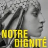 Notre dignité