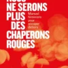 Nous ne serons plus des chaperons rouges