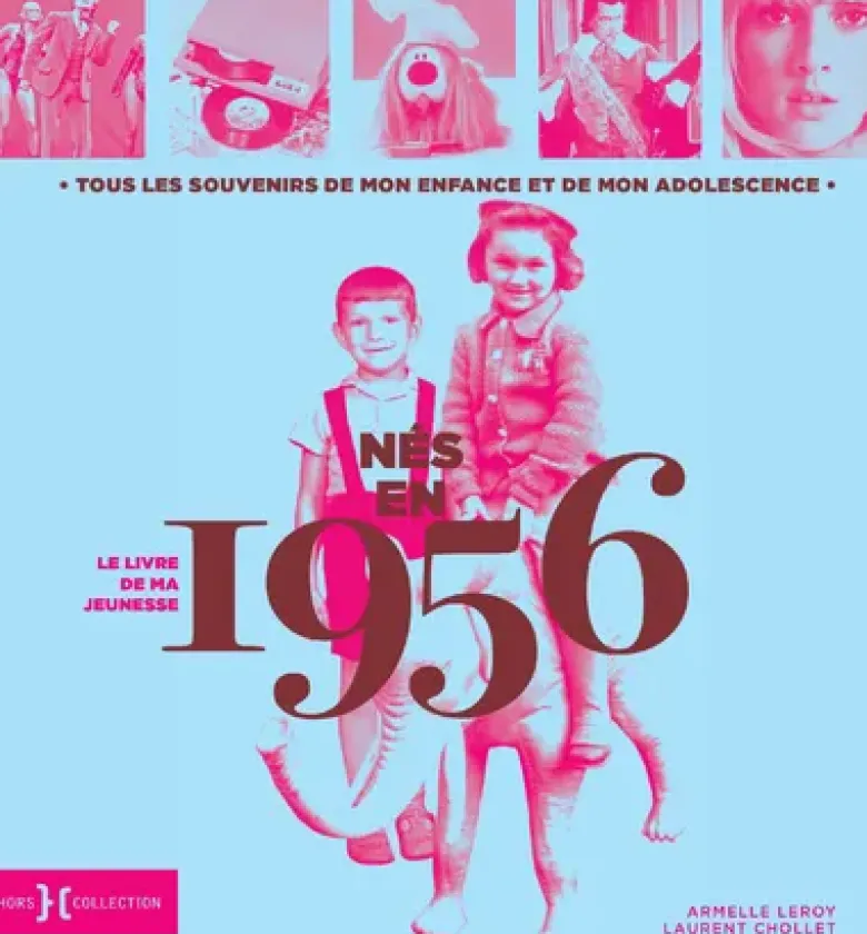 Nés en 1956 - Le livre de ma jeunesse