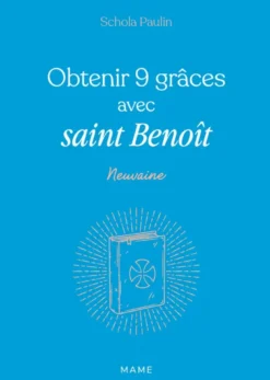 Obtenir 9 grâces avec saint Benoît