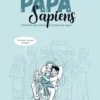 Papa sapiens - Histoire des pères à travers les âges